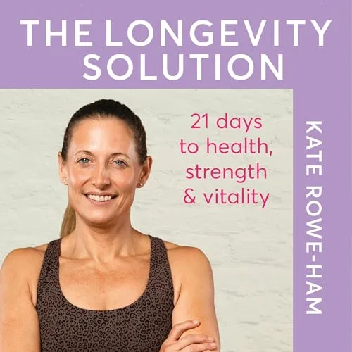 The Longevity Solution By Kate Rowe-Ham